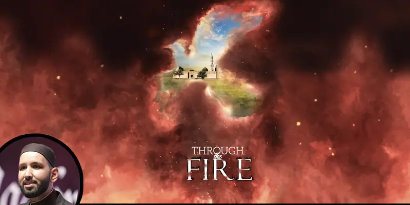 Through the Fire : The Journey of Salman the Persian (Shaykh Omar Suleiman)